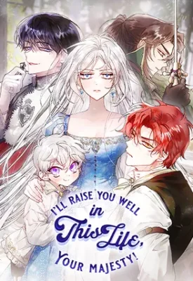 Cover of I’ll Raise You Well In This Life, Your Majesty!