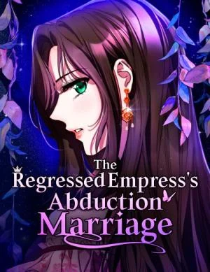 Cover of The Empress’s Time Reversed Abducted Marriage