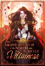Cover of The Grand Duchess of the North Was Secretly a Villainess