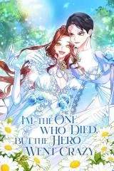 Cover of The Hero Went Crazy Even Though I’m The One Who Died