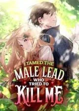 Cover of I Tamed the Male Lead Who Tried to Kill Me