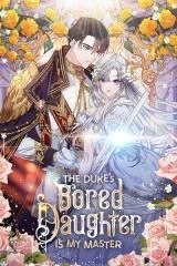 Cover of The Duke’s Bored Daughter is My Master