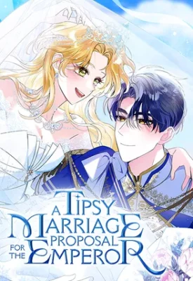 Cover of A Tipsy Marriage Proposal for the Emperor