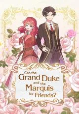 Cover of There’s No Friendship Between the Grand Duke and the Marquis