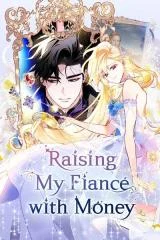 Cover of Raising My Fiancé with Money