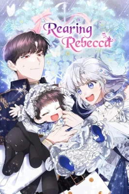 Cover of Rearing Rebecca – I Became the Stepmother of an Irrevocable Dark Family