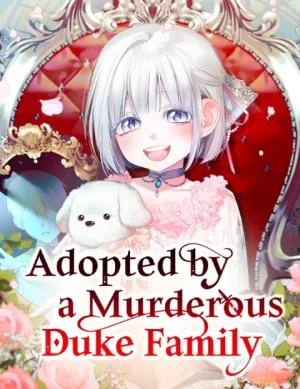 Cover of Adopted by a Murderous Duke Family