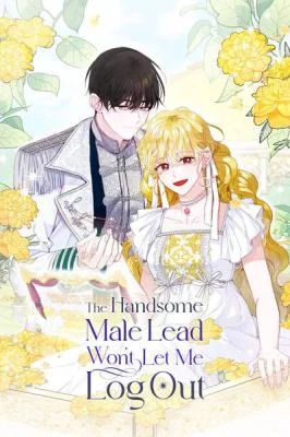 Cover of The Handsome Male Lead Won’t Let Me Log Out