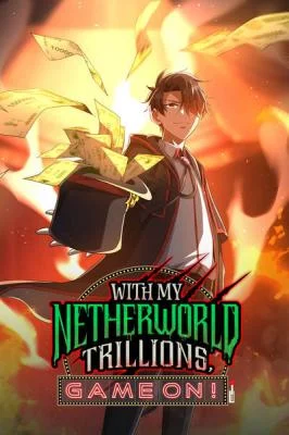 Cover of With My Netherworld Trillions, Game On!