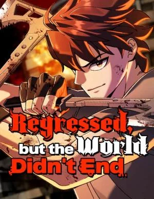 Cover of I Regressed, but the World didn’t End