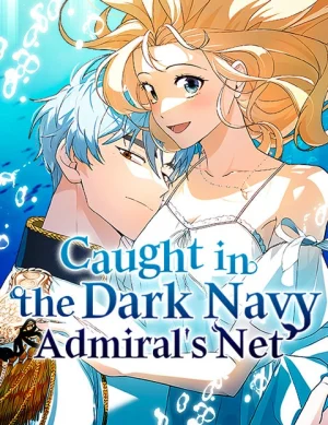 Cover of The Villainous Admiral Wants to Catch Me in His Net