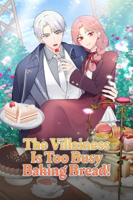 Cover of The Villainess Is Too Busy Baking Bread!