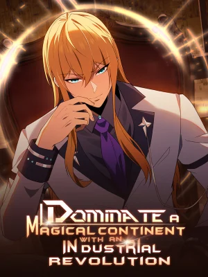 Cover of I Dominate a Magical Continentwith an Industrial Revolution