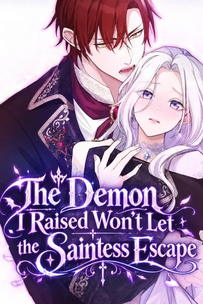 Cover of The Demon I Raised Won’t Let the Saintess Escape