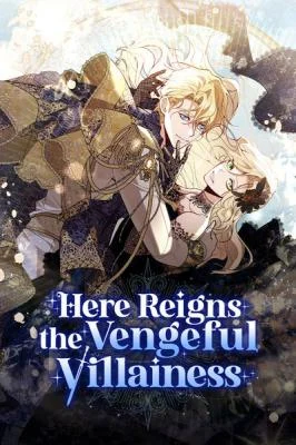 Cover of Here Reigns the Vengeful Villainess