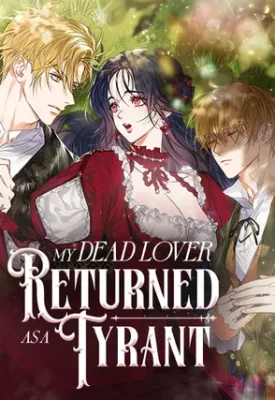 Cover of My Dead Lover Returned as a Tyrant